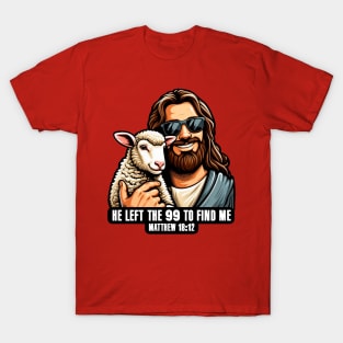 Matthew 18:12 He Left The 99 To Find Me T-Shirt